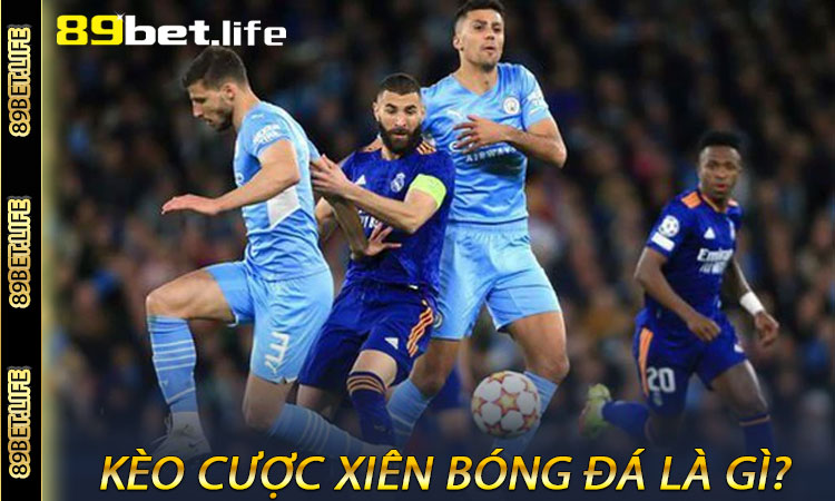 Kèo Cược Xiên Bóng Đá Là Gì