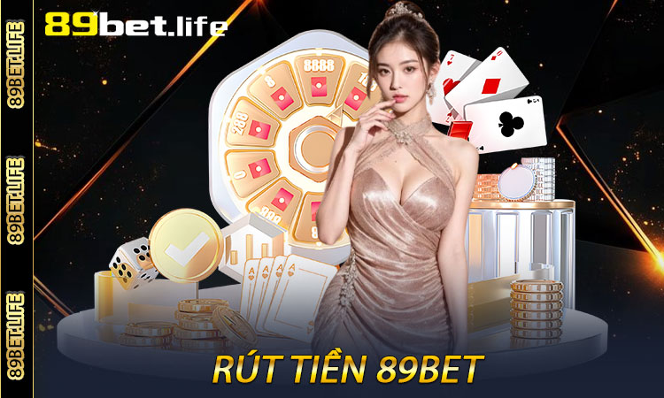 Rút tiền 89BET